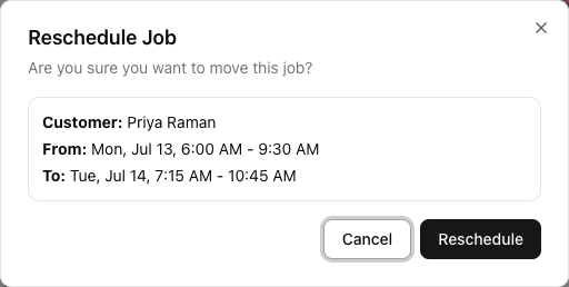 A Reschedule Job dialog reading Are you sure you want to move this job, showing Customer, From with the original day and time, and To with the new day and time, above Cancel and Reschedule buttons.